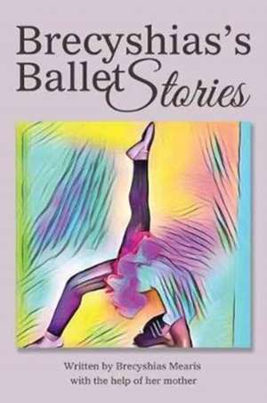 Brecyshias's Ballet Stories de Bre