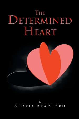 The Determined Heart de Gloria Bradford