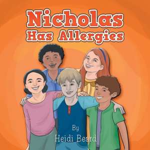 Nicholas Has Allergies de Heidi Beard