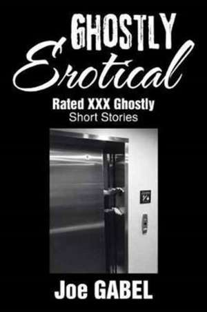 Ghostly Erotical de Joe Gabel