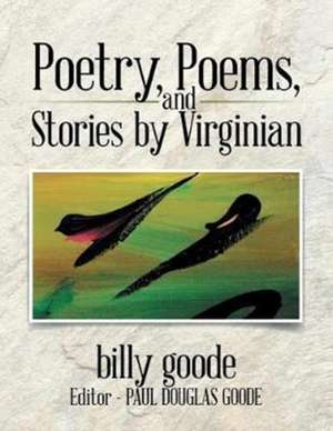 Poetry, Poems, and Stories by Virginian de Billy Goode