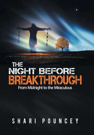 The Night Before Breakthrough de Shari Pouncey
