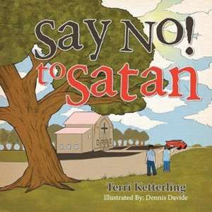 Say No! to Satan de Terri Ketterling