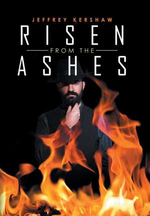Risen from the Ashes de Jeffrey Kershaw