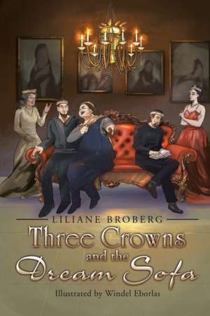 Three Crowns and the Dream Sofa de Liliane Broberg