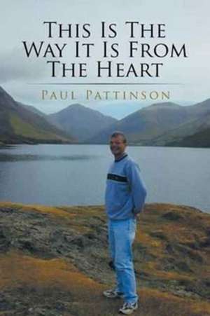 This Is the Way It Is from the Heart de Paul Pattinson