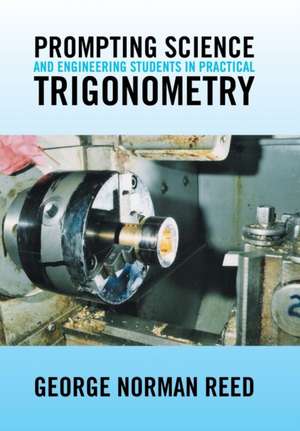 Prompting Science and Engineering Students in Practical Trigonometry de George Norman Reed