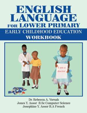 English Language for Lower Primary de Rebecca A. Vorsah