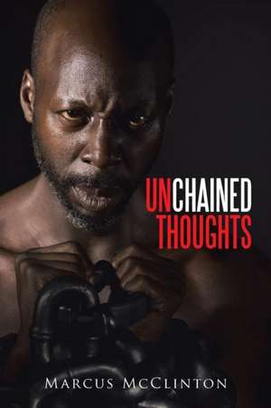 Unchained Thoughts de Marcus McClinton