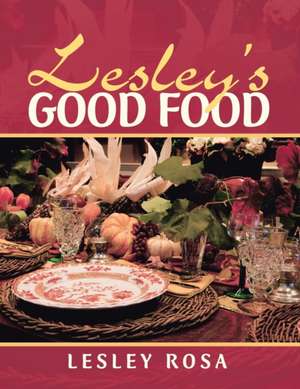 Lesley'S Good Food de Rosa