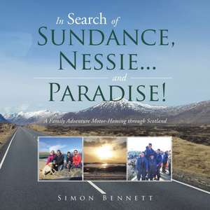 In Search of Sundance, Nessie ... and Paradise! de Simon Bennett