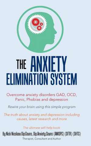 The Anxiety-Elimination System de Nicolaou, Nick