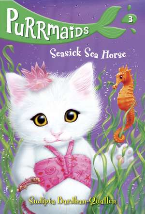 Purrmaids #3: Seasick Sea Horse de Sudipta Bardhan-Quallen