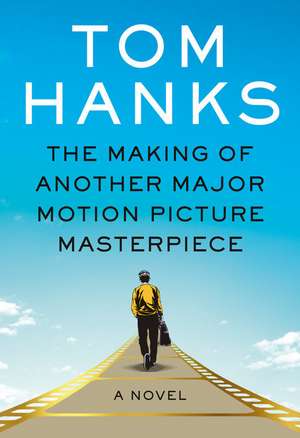 The Making of Another Major Motion Picture Masterpiece de Tom Hanks