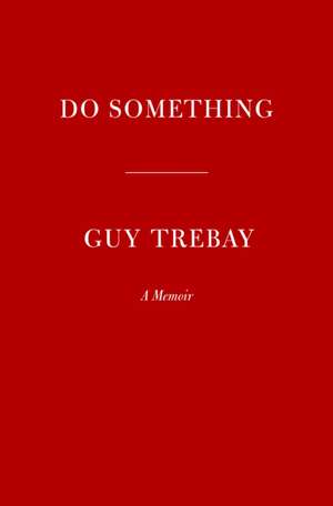 Do Something de Guy Trebay