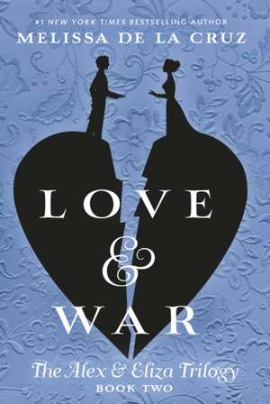 Love & War de Melissa de La Cruz