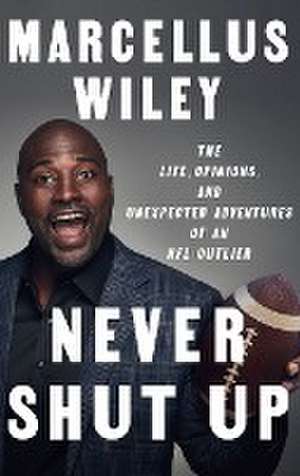 Never Shut Up de Marcellus Wiley