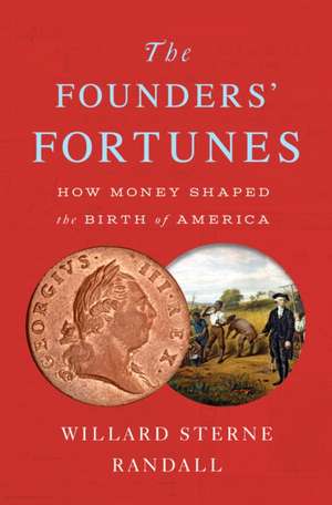 The Founders' Fortunes de Willard Sterne Randall