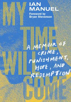 Manuel, I: My Time Will Come de Bryan Stevenson