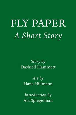 Fly Paper: A Short Story: Introduction by Art Spiegelman de Dashiell Hammett