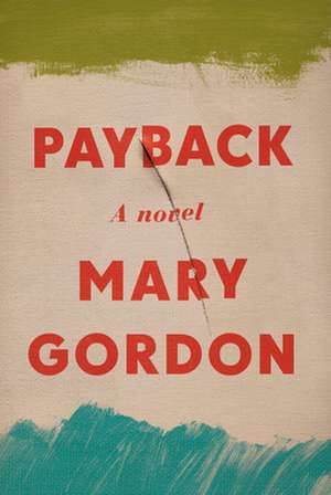 Payback de Mary Gordon