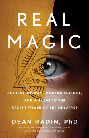 Real Magic de Dean Radin