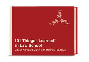 101 Things I Learned(r) in Law School de Vibeke Norgaard Martin