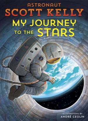 My Journey to the Stars de Scott Kelly