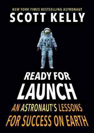 Ready for Launch de Scott Kelly