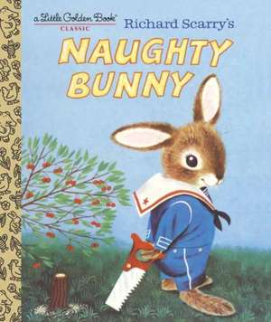 Richard Scarry's Naughty Bunny de Richard Scarry