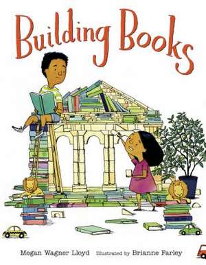 Building Books de Megan Wagner Lloyd