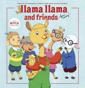 Llama Llama and Friends de Anna Dewdney