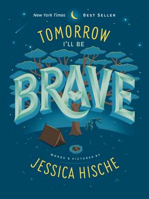 Tomorrow I'll Be Brave de Jessica Hische