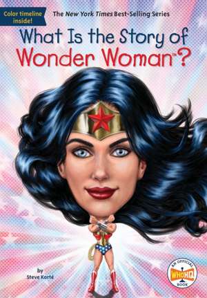 What Is the Story of Wonder Woman? de Steve Korté