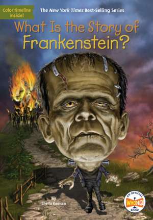 What Is the Story of Frankenstein? de Sheila Keenan