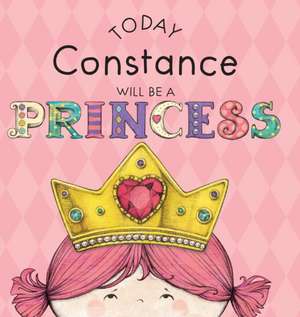 Today Constance Will Be a Princess de Paula Croyle