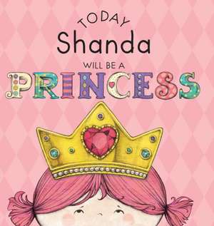 Today Shanda Will Be a Princess de Paula Croyle