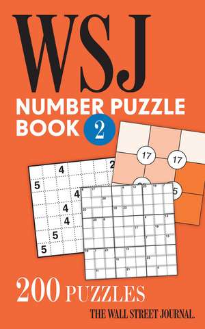 The Wall Street Journal Number Puzzle Book 2: 200 Puzzles de The Wall Street Journal