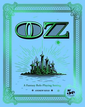 OZ: A Fantasy Role-Playing Setting de Andrew Kolb