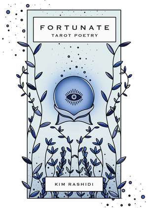 Fortunate: Tarot Poetry de Kim Rashidi