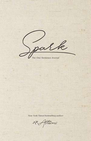 Spark: The One-Sentence Journal de Atticus