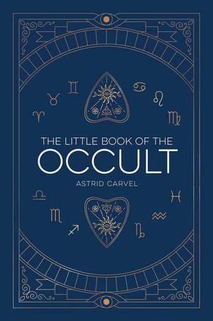 The Little Book of the Occult de Astrid Carvel