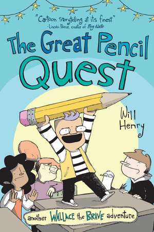 The Great Pencil Quest: Another Wallace the Brave Adventure de Will Henry