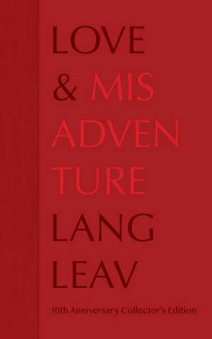 Love & Misadventure 10th Anniversary Collector's Edition de Lang Leav