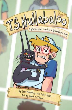 T.S. Hullabaloo: A Graphic Novel Based on a (Mostly!) True Story de Zack Rosenberg