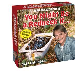 Jeff Foxworthy's You Might Be a Redneck If. . . 2025 Day-to-Day Calendar de Jeff Foxworthy