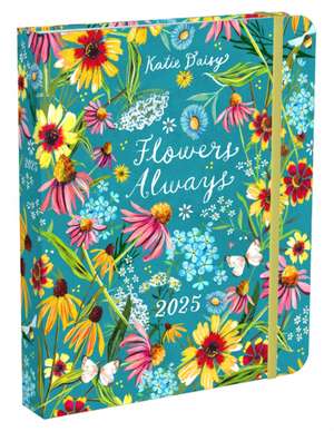 Katie Daisy 2025 Deluxe Weekly Planner: Flowers Always de Katie Daisy