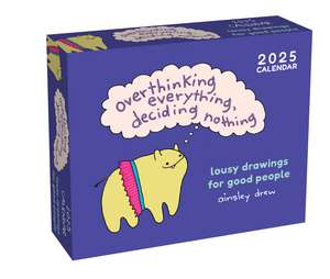 Lousy Drawings for Good People 2025 Day-to-Day Calendar: Overthinking Everything, Deciding Nothing de Ainsley Drew