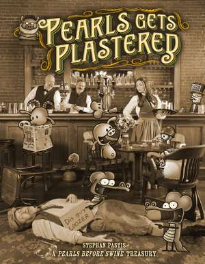 Pearls Gets Plastered: A Pearls Before Swine Treasury de Stephan Pastis