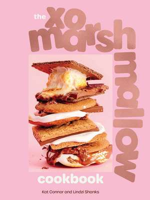 The XO Marshmallow Cookbook de Kat Connor